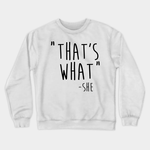 That's what she said Crewneck Sweatshirt by lunabelleapparel